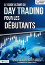 World Of Finance: Le guide ultime du DAY TRADING POUR LES DÉBUTANTS, Buch