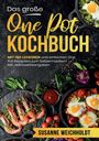 Susanne Weichholdt: Das große One Pot Kochbuch - 150 schnelle und einfache Rezepte für jeden Tag, Buch