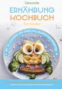 Dagmar Schmidt: Gesunde Ernährung - Kochbuch für Kinder, Buch