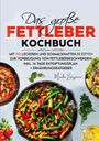 Martha Bergmann: Das große Fettleber Kochbuch - Inklusive 14 Tage Entgiftungsplan und Ernährungsratgeber, Buch