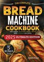 Jessica Hayes: The Essential Bread Machine Cookbook for Beginners, Buch