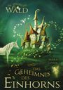 Mara Linde: Der magische Wald und das Geheimnis des Einhorns - ein fantastisches Buch für Kinder ab 6 Jahre, Buch