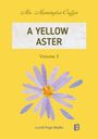 „A YELLOW ASTER“, Volume 3, Mrs. Mannington Caffyn, Lucid Page Media. Illustration einer lila Blume auf gelbem Hintergrund.