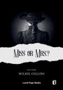 "Miss or Mrs?", Autor Wilkie Collins, Lucid Page Media. Eine Frau im schwarzen Kleid und Hut mit geflochtenem Haar von hinten.