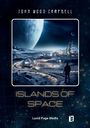 "John Wood Campbell", "ISLANDS OF SPACE", "Lucid Page Media". Illustration: Mondlandschaft mit Kuppeln und großem Planeten.