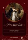 „Persuasion“ von Jane Austen, Lucid Page Media. Illustration: Tanzendes Paar in historischer Kleidung, reich dekorierter Saal.