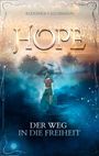 "HOPE: DER WEG IN DIE FREIHEIT" steht groß. Eine Frau geht mit Koffer auf ein Haus zu, umgeben von nebliger Landschaft.