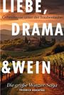 "LIEBE, DRAMA & WEIN. Geheimnisse unter der Traubenlaube. Die große Winzer-Saga. Friedrich Hohenthal." Weinberge bei Sonnenuntergang.