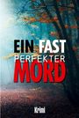 "Ein fast perfekter Mord" von Nora Ahnen. Krimi. Nebeliger Wald mit orange-roten Blättern.