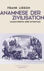 „Frank Lisson, Anamnese der Zivilisation, Charakteristik einer Entartung. Edition Sonderwege, Manuscriptum“. Illustration einer Stadt mit Tieren und einer liegenden Frau.