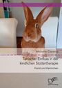 Michelle Cisneros: Tierischer Einfluss in der kindlichen Stottertherapie. Hund und Kaninchen., Buch