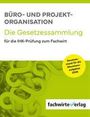 "BÜRO- UND PROJEKTORGANISATION, Die Gesetzessammlung für die IHK-Prüfung zum Fachwirt, fachwirteverlag. Grünes Paragraphensymbol."