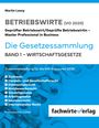 Betriebswirte VO 2020: Die Gesetzessammlung Band 1 - Wirtschaftsgesetze. Fachwirte Verlag. Themen: Zivilrecht, Handelsrecht.