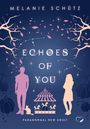 Melanie Schütz: Echoes of You: Paranormal New Adult, Buch