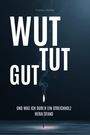 Freddy Weißer: Wut tut gut, Buch