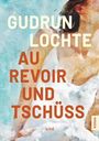 Gudrun Lochte: Au revoir und tschüss, Buch