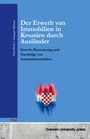 Ema Matic: Der Erwerb von Immobilien in Kroatien durch Ausländer, Buch