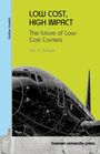 Günther Vossloh: LOW COST, HIGH IMPACT: The future of Low-Cost Carriers, Buch