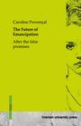 Oben links: Caroline Provençal, The Future of Emancipation, After the false promises. Rechts Zeichnung eines Gesichts. Unten: bremen university press.