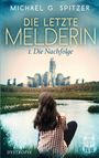 Michael G. Spitzer: Die letzte Melderin, Buch
