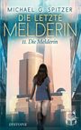 Michael G. Spitzer: Die letzte Melderin, Buch