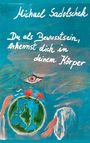 Text: "Michael Sadolschek. Du als Bewusstsein, erkennst dich in deinem Körper." Illustration mit Erde, Blumen, Händen, Auge.