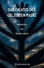 Titel: "Das Theater der geliebten Maike", Theaterstück von Meritxell Hecker. Silhouette einer Pflanze vor dramatischem Himmel.