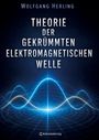 Oben steht „Wolfgang Herling“. Groß „THEORIE DER GEKRÜMMTEN ELEKTROMAGNETISCHEN WELLE“. Unten ein wellenförmiges Diagramm.