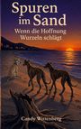 "Spuren im Sand: Wenn die Hoffnung Wurzeln schlägt. Candy Wittenberg." Drei Hunde am Strand bei Sonnenuntergang.