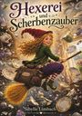 „Hexerei und Scherbenzauber“ in verspielter Schrift. Eine lächelnde, junge Hexe fliegt auf einem Besen; um sie wirbeln Geschirrteile.