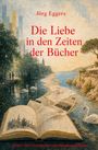 "Die Liebe in den Zeiten der Bücher" von Jörg Eggers. Eine idyllische Szene mit einem Fluss, Schwänen und einem großen Buch.