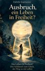 Text: "Ausbruch, ein Leben in Freiheit? Ein Leben in Freiheit? Der Schlüssel zum Glück, der Weg zu mir selbst." 

Eine Frau in einem Schlüsselloch-artigen Rahmen blickt auf einen sonnigen Weg Richtung Stadt.