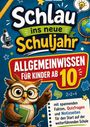 „Schlau ins neue Schuljahr: Allgemeinwissen für Kinder ab 10.“ Illustration mit Eule, Buch, Globus, Lupe.