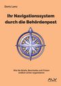 Titel: "Ihr Navigationssystem durch die Behördenpost". Autor: Doris Lenz. Illustration: Ein Kompass. Verlag: Angelika Lenz Verlag.