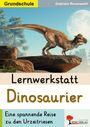 Gabriela Rosenwald: Lernwerkstatt Dinosaurier / Grundschule, Buch