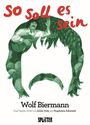 "SO soll es sein" ist groß in Rot. Illustration eines Mannes mit Gitarre. "Wolf Biermann" darunter, gefolgt von weiteren Namen.