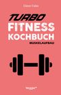 Eileen Falke: Turbo-Fitness-Kochbuch - Muskelaufbau, Buch
