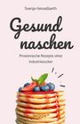 Svenja Hesselbarth: Gesund naschen, Buch