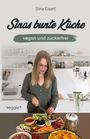 Sina Eisert: Sinas bunte Küche - vegan und zuckerfrei, Buch