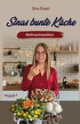 Sina Eisert: Sinas bunte Küche - vegan und zuckerfrei (Weihnachtsedition), Buch