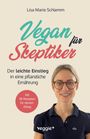 "Vegan für Skeptiker" von Lisa Marie Schlemm. Der leichte Einstieg in eine pflanzliche Ernährung. Mit Bild einer lächelnden Frau.
