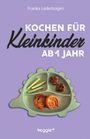 Text: Franka Lederbogen. Kochen für Kleinkinder ab 1 Jahr. veggie+.  
Illustration: Teller in Dinosaurierform mit Snacks.