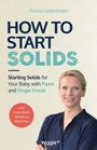 "HOW TO START SOLIDS", Tipps für Babynahrung. Foto einer lächelnden Person in Dunkelblau. "veggie+" Logo.