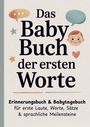 LenoArts Publishing: Das Baby Buch der ersten Worte - Erinnerungsbuch & Babytagebuch für erste Laute, Worte, Sätze & sprachliche Meilensteine, Buch