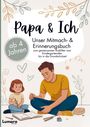 „Papa & Ich. Ab 4 Jahren. Unser Mitmach- & Erinnerungsbuch.“ Illustration: Vater und Kind malen zusammen.