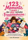 Lena Bruckmaier: 123 Momente gegen den ganz normalen Frauenwahnsinn, Buch
