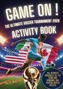Falco Mautner: Game On! The Ultimate Soccer Tournament 2026 Activity Book, Buch