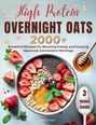 Sophia Hart: High Protein Overnight Oats, Buch