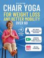 Nora Sunridge: Chair Yoga for Weight Loss and Better Mobility for Seniors Over 60, Buch