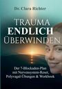 Text: "Dr. Clara Richter: Trauma endlich überwinden. Der 7-Blockaden-Plan mit Nervensystem-Reset, Polyvagal-Übungen & Workbook." Gesicht rechts.